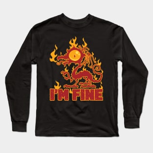 I'm Fine Burning Dragon Long Sleeve T-Shirt